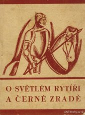 kniha O světlém rytíři a černé zradě, Ústřední učitelské nakladatelství a knihkupectví 1942