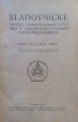 kniha Sladovnické obyčeje, zábavy, slavnosti a pověry v nákladnických domech a pivovárech českých, Otakar Zachar 1910