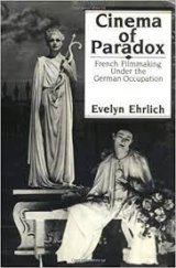 kniha Cinema of Paradox French Filmmaking Under the German Occupation, Columbia University Press 1985