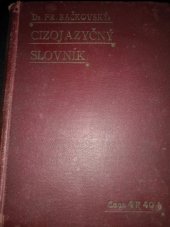 kniha Slovník cizojazyčný, obsahující výklad cizích slov v češtině často užívaných anebo české náhrady za ně, František Bačkovský 1895