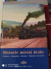 kniha Historie místní dráhy Martinice v Krkonoších - Jilemnice - Rokytnice nad Jizerou, Pro Herkules KHKD vydalo nakl. Růžolící chrochtík 2004