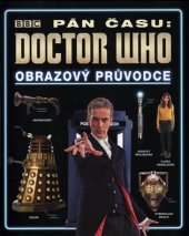 kniha Doctor Who – Obrazový průvodce seriálem Pán času, Slovart 2017
