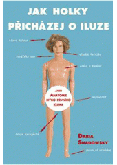 kniha Jak holky přicházej o iluze, aneb, Anatomie mýho prvního kluka, Rybka Publishers 2008