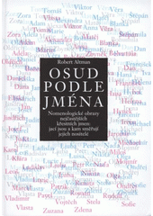 kniha Osud podle jména o nomenologii a jménech : nomenologické obrazy nejčastějších českých křestních jmen od A do Z, Levné knihy KMa 2007