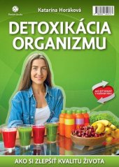 kniha Detoxikácia organizmu Ako zmeniť kvalitu života k lepšiemu, Plat4M Books 2017