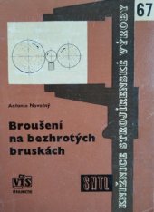 kniha Broušení na bezhrotých bruskách Určeno brusičům, dílenským technologům a žákům odb. učilišť ZŠP, SNTL 1962