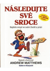 kniha Následujte své srdce [najdete smysl ve svém životě a práci], SSP Group 2012