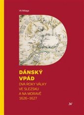 kniha Dánský vpád Dva roky války ve Slezsku a na Moravě 1626 - 1627, Veduta 2023