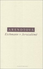 kniha Eichmann v Jeruzalémě Zpráva o banalitě zla , Oikoymenh 2019