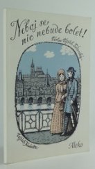 kniha Neboj se, nic nebude bolet! o první éterové narkóze v Čechách : památce bratra Františka Celestýna Opitze, který 6. únova 1847 anesezoval v Praze prvního nemocného, Aleko 1992