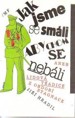 kniha Jak jsme se smáli, abychom se nebáli aneb Lidová tradice z období stagnace, Mladá fronta 1991