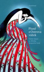 kniha Písně z Ostrova vážek výběr básní ze Sbírky bezpočtu listů, Vyšehrad 2010