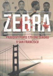 kniha Zebra pravdivý popis 179 dní teroru v San Franciscu, Kontingent Press 2009