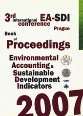 kniha Environmental Accounting - Sustainable Development Indicators May 23-25, 2007, Prague : proceedings of the 3rd international conference EA-SDI 2007, Univerzita Jana Evangelisty Purkyně 2007