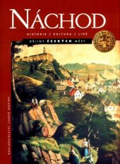 kniha Náchod [historie, kultura, lidé], Nakladatelství Lidové noviny 2004