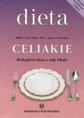 kniha Celiakie bezlepková dieta a rady lékaře, Pavla Momčilová 1999