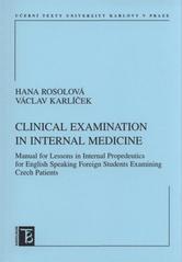 kniha Clinical examination in internal medicine manual for lessons in internal propedeutics for English speaking foreign students examining Czech patients, Karolinum  2009