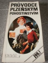 kniha Průvodce plzeňským pohostinstvím aneb Kde se pivo vaří, tam se dobře daří, Bakalář 1992