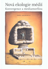 kniha Nová ekologie médií konvergence a mediamorfóza , VeRBuM 2013
