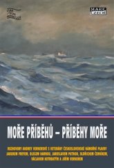 kniha Moře příběhů – příběhy moře  rozhovory Andrey Vernerové s veterány Československé námořní plavby, Mare-Czech 2016