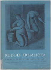 kniha Rudolf Kremlička [Obrazová publikace], SNKLHU  1955