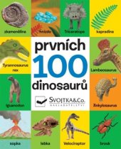 kniha Prvních 100 dinosaurů, Svojtka 2021