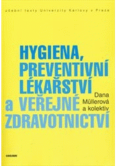kniha Hygiena, preventivní lékařství a veřejné zdravotnictví, Karolinum  2014