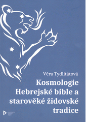 kniha Kosmologie Hebrejské bible a starověké židovské tradice, Západočeská univerzita, Filozofická fakulta 2019
