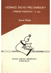 kniha Učebnice šachu pro samouky 2. část - Středně pokročilí., Pliska 1990