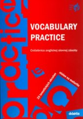 kniha Vocabulary practice cvičebnica anglickej slovnej zásoby : 25 tematických okruhov nielen na maturitu, Didaktis 2006