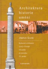 kniha Architektura, historie, umění kulturně-civilizační vývoj v Evropě od antiky do počátku 19. století, Grada 2002