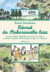 kniha Návrat do Stokorcového lesa, ve kterém Medvídek Pú prožívá další dobrodružství s Kryštůvkem Robinem, Albatros 2010