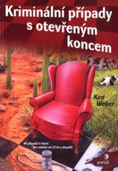 kniha Kriminální případy s otevřeným koncem 40 případů k řešení pro mládež od 13 let a dospělé, Portál 2005