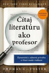 kniha Čítaj literatúru ako profesor Dynamická a zábavná príručka o čítaní medzi riadkami, Vydavatelstvo Tatran 2018