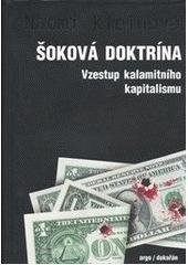 kniha Šoková doktrína vzestup kalamitního kapitalismu, Argo 2010