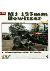 kniha M1 - M114A1 in detail 155mm Howitzers in Belgian museums and British private collections : photo manual for modelers, RAK 2011