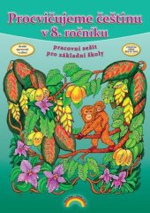 kniha Procvičujeme češtinu v 8. ročníku pracovní sešit pro základní školy, Nakladatelství Nová škola Brno 2025