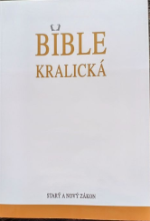 kniha Bible Kralická - Starý a Nový zákon, neuveden 2023