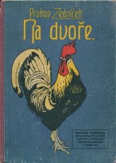 kniha Na dvoře o tom, co se tam přihodilo a povídalo, Ústřední nakladatelství a knihkupectví učitelstva československého 1927