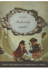 kniha Strakonický dudák N. báchorka se zpěvy o 3 dějstvích ve zpracování a s dosl. Jiřího Frejky, SNDK 1950