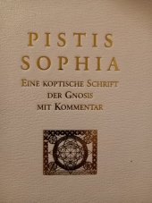 kniha Pistis sophia Eine koptische Schrift der Gnosis mít Kommenter, Akademie fűr die Wissenschaft 2002