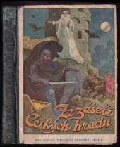 kniha Ze zášeří českých hradů Sbírka historických a lidových hradních pověstí, Körber 1922