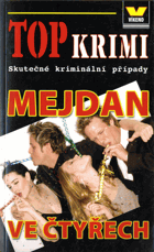 kniha Mejdan ve čtyřech skutečné kriminální případy, Víkend  2007