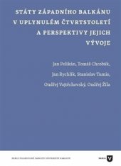 kniha Státy západního Balkánu v uplynulém čtvrtstoletí a perspektivy jejich vývoje, Univerzita Karlova, Filozofická fakulta 2016
