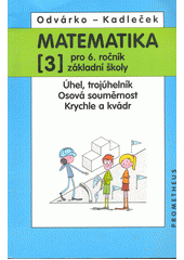 kniha Matematika pro 6. ročník základní školy 3. - Úhel, trojúhelník, osová souměrnost, krychle a kvádr, Prometheus 1997