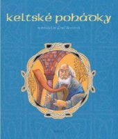 kniha Keltské pohádky [z francouzských literárních zdrojů], Brio 2010