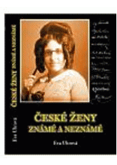 kniha České ženy známé a neznámé, E. Uhrová 2008