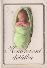 kniha K narození děťátka, Československý spisovatel 2010