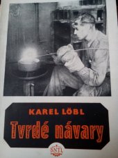 kniha Tvrdé návary Určeno pro nižší a stř. kádry strojírenského prům., SNTL 1955