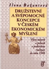 kniha Družstevní a svépomocné koncepce v českém ekonomickém myšlení vývoj názorů a pokusů o praktickou realizaci do roku 1948, Prospektrum 2002